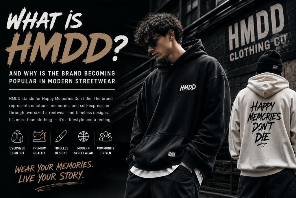 What Is HMDD and Why Is the Brand Becoming Popular in Modern Streetwear